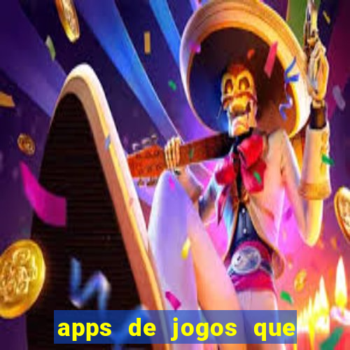 apps de jogos que pagam de verdade